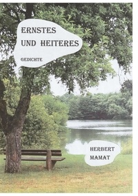 Herbert Mamat - Ernstes und Heiteres - Gedichte.