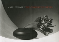 Herbert Muschamp - Mapplethorpe - The Complete Flowers.