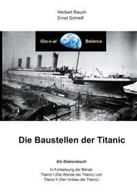 Herbert Rauch et Ernst Schriefl - Die Baustellen der Titanic.
