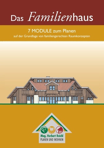 Das Familienhaus. 7 Module zum Planen auf der Grundlage von familiengerechten Raumkonzepten