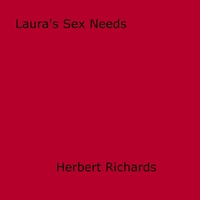 Herbert Richards - Laura's Sex Needs.