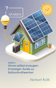 Strom selbst erzeugen: Einsteiger-Guide zu Balkonkraftwerken