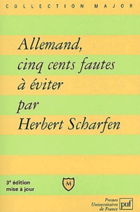Herbert Scharfen - Allemand, Cinq Cents Fautes A Eviter. 3eme Edition Mise A Jour.