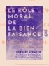 Herbert Spencer et Eloi Castelot - Le Rôle moral de la bienfaisance.