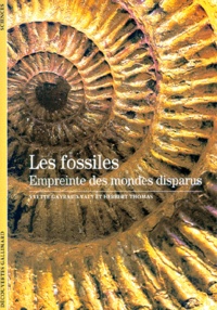 Herbert Thomas et Yvette Gayrard-Valy - Les Fossiles. Empreinte Des Mondes Disparus.