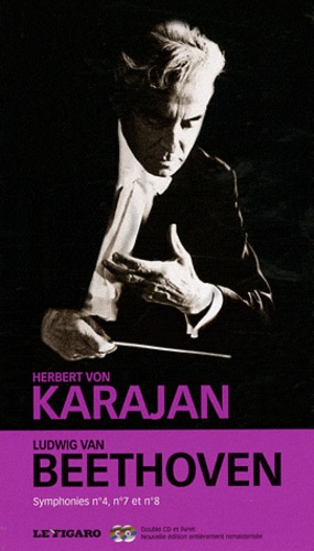 Herbert von Karajan - Ludwig van Beethoven - Symphonies n° 4, n° 7 & n° 8 - Ouverture Leonore III. 2 CD audio
