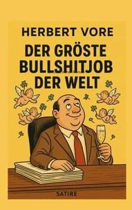 Der grösste Bullshitjob der Welt
