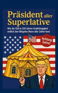 Präsident aller Superlative
