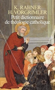 Herbert Vorgrimler et Karl Rahner - Petit dictionnaire de théologie catholique.