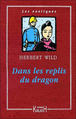 Herbert Wild - Dans les replis du dragon.