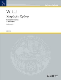 Herbert Willi - Edition Schott  : Kairos im Kronos 1756 / 1956 - for string trio (2005). violin, viola and cello. Partition et parties..
