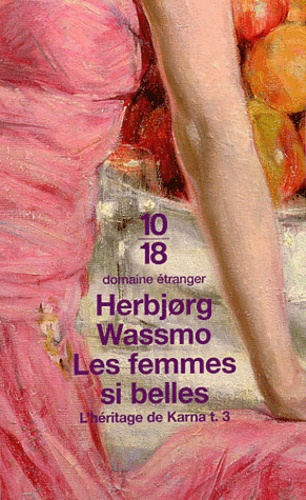 Herbjorg Wassmo - L'héritage de Karna Tome 3 : Les femmes si belles.