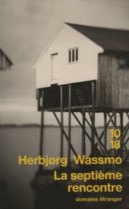Herbjorg Wassmo - La septième rencontre.