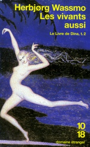 Herbjorg Wassmo - Le Livre De Dina Tome 2 : Les Vivants Aussi.