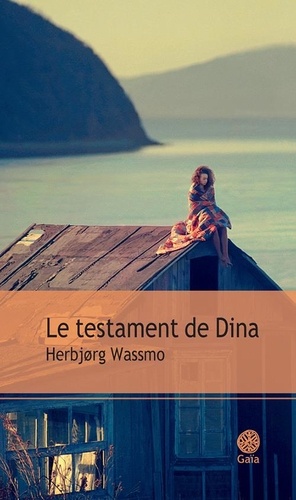 Herbjorg Wassmo - Le testament de Dina.
