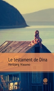 Téléchargez le répertoire gratuit Le testament de Dina par Herbjorg Wassmo  9782847208757 en francais