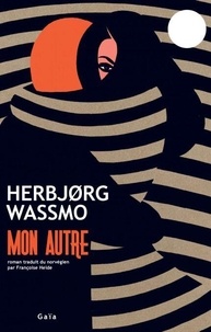 Téléchargement gratuit de livres informatiques au format pdf Mon autre par Herbjorg Wassmo, Françoise Heide 9782330195540 iBook PDF in French