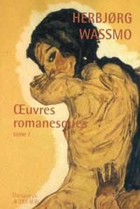 Herbjorg Wassmo - Oeuvres romanesques - Tome 1, La Trilogie de Tora ; Un long chemin ; La Fugitive.