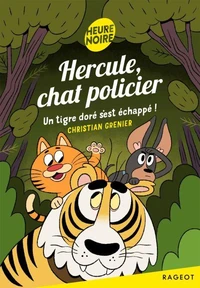 Hercule, chat policier - Tome 14, Un tigre doré s'est échappé !