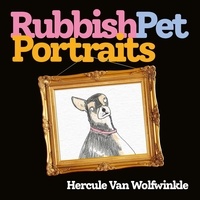 Hercule Van Wolfwinkle - Rubbish Pet Portraits.