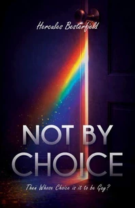 Not By Choice Then Whose Choice is it to be Gay?