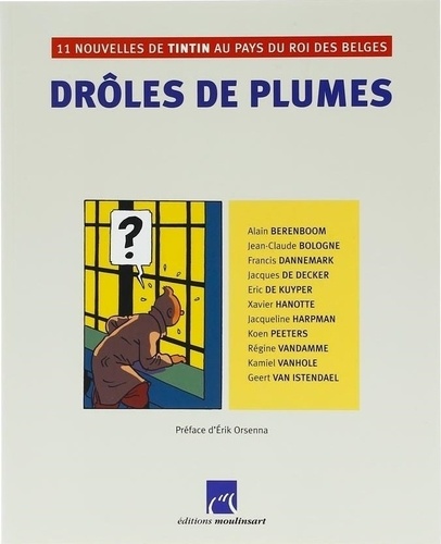  Hergé - Drôles de plumes - 11 nouvelles de Tintin au pays du roi des Belges.