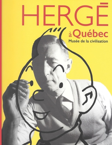 Hergé à Québec - Musée de la civilisation