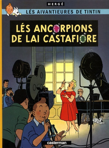  Hergé - Lés Aivantieures de Tintin  : Lés ancorpions de lai Castfiore - Edition en bourguignon.
