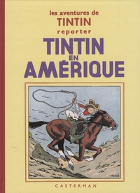  Hergé - Les aventures de Tintin reporter  : Tintin en Amérique.