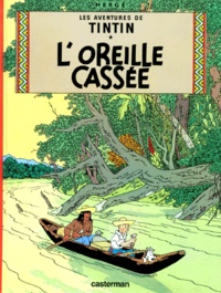  Hergé - Les Aventures de Tintin Tome 6 : L'oreille cassée.