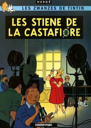  Hergé - Les Zwanzes de Tintin  : Les stiene de la Castafiore - Edition en bruxellois.