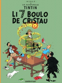  Hergé - Lis aventuro de Tintin  : Li 7 boulo de cristau.