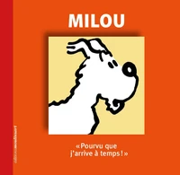 Milou - pourvu que j’arrive a temps