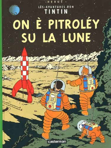  Hergé - On è pitroléy su la Lune - Edition en patois gaumais.