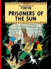  Hergé - The Adventures of Tintin  : Prisoners of the Sun.