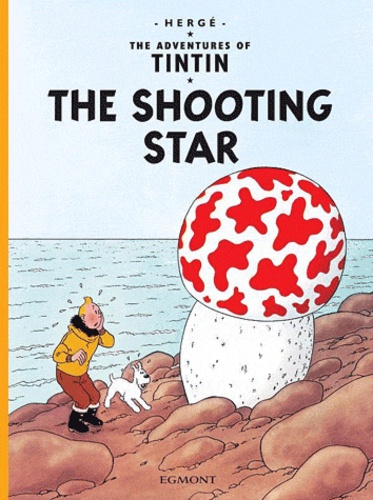  Hergé - The Adventures of Tintin Tome 10 : The Shooting Star.