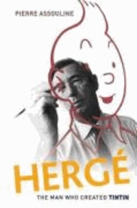 Herge: The Man Who Created Tintin.