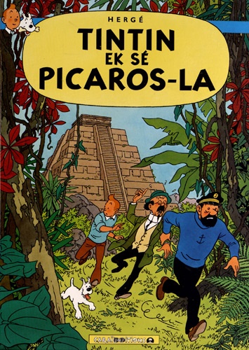  Hergé - Tout listwa Tintin  : Tintin ek sé Picaros-la - Edition en créole antillais.
