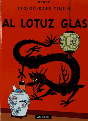  Hergé - Troioù-kaer Tintin  : Al lotuz glas.