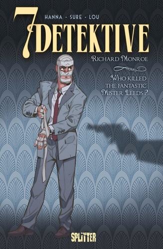 Herik Hanna et Nicolas Sure - 7 Detektive: Richard Monroe – Who killed the fantastic Mr. Leeds?.