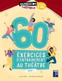 60 exercices d'entraînement au théâtre