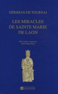  Hériman de Tournai - Les miracles de Sainte Marie de Laon.