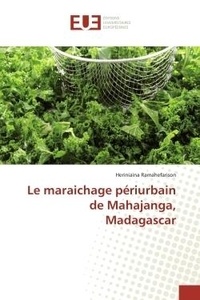 Heriniaina Ramahefarison - Le maraichage périurbain de Mahajanga, Madagascar.