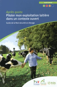 Piloter mon exploitation laitière dans un contexte ouvert, après quota