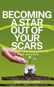 Becoming A Star Out Of Your Scars