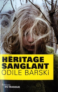 Odile Barski - Héritage sanglant.
