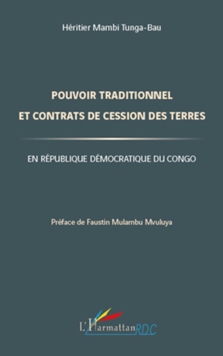 Hériter Mambi Tunga-Bau - Pouvoir traditionnel et contrats de cession des terres en république démocratique du Congo.