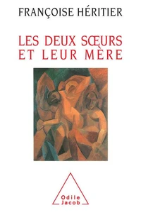 Les Deux Soeurs Et Leur Mere. Anthropologie De L'Inceste