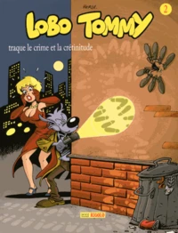 Lobo Tommy traque le crime et la crétinitude