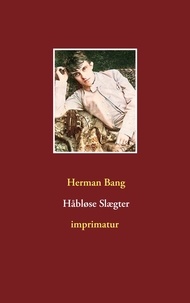 Herman Bang - Håbløse Slægter.